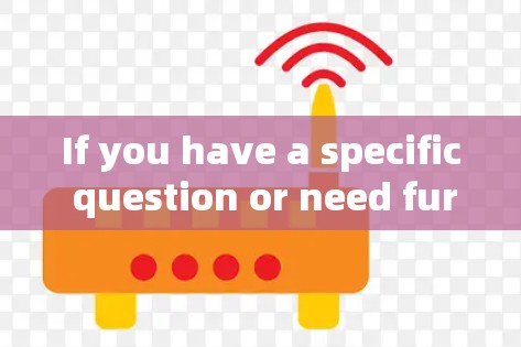 If you have a specific question or need further assistance,feel free to provide more details!