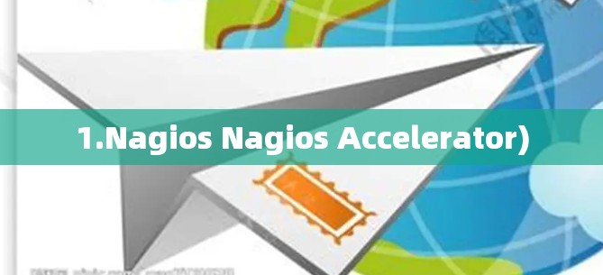 1.Nagios Nagios Accelerator) 1.Nagios Nagios Accelerator)